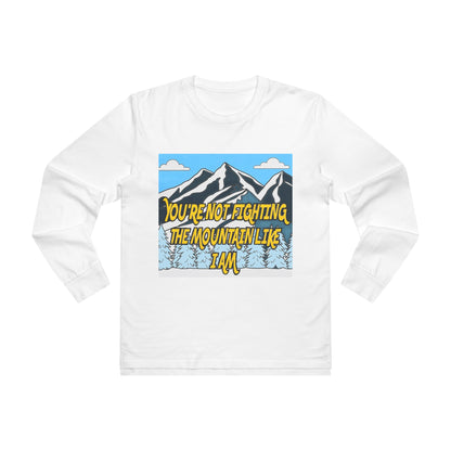 Mountain Graphic Longsleeve Tee — "You're Not Fighting the Mountain Like I Am"