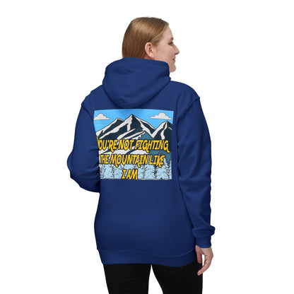 Mountain Graphic Hoodie — "You’re Not Fighting the Mountain Like I Am" Outdoor Sweatshirt