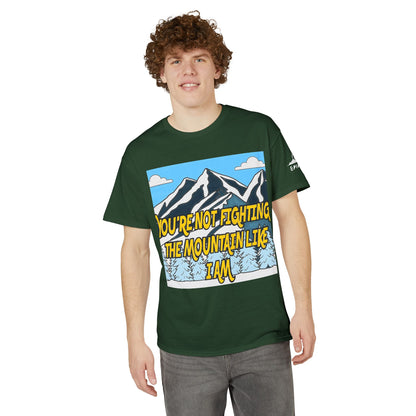 Mountain Quote T-Shirt — "You're Not Fighting the Mountain Like I Am" Graphic Tee