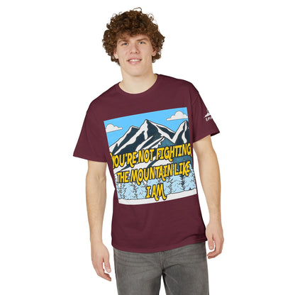 Mountain Quote T-Shirt — "You're Not Fighting the Mountain Like I Am" Graphic Tee