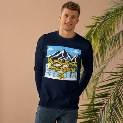 Mountain Graphic Longsleeve Tee — "You're Not Fighting the Mountain Like I Am"