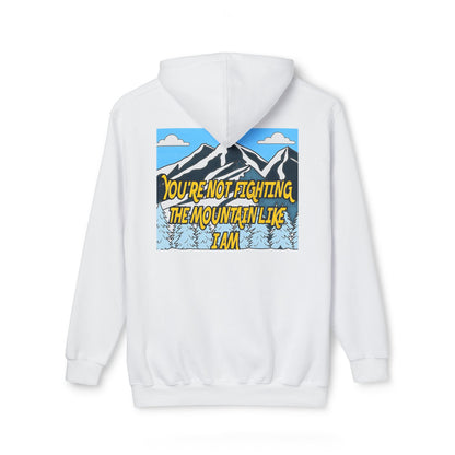 Mountain Graphic Hoodie — "You’re Not Fighting the Mountain Like I Am" Outdoor Sweatshirt