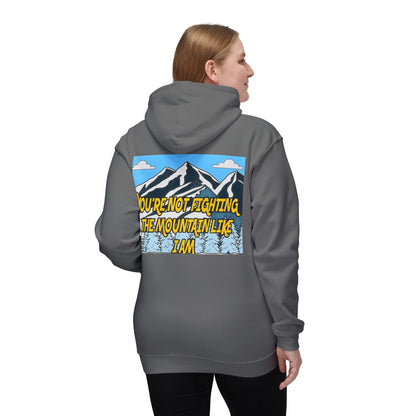 Mountain Graphic Hoodie — "You’re Not Fighting the Mountain Like I Am" Outdoor Sweatshirt