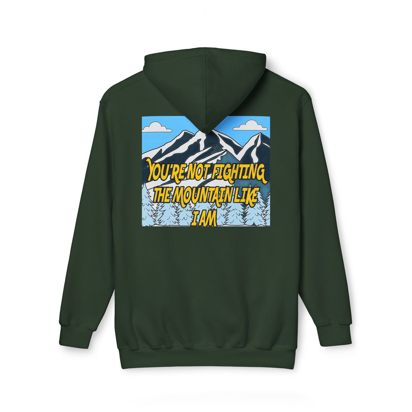Mountain Graphic Hoodie — "You’re Not Fighting the Mountain Like I Am" Outdoor Sweatshirt