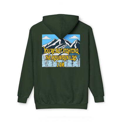 Mountain Graphic Hoodie — "You’re Not Fighting the Mountain Like I Am" Outdoor Sweatshirt